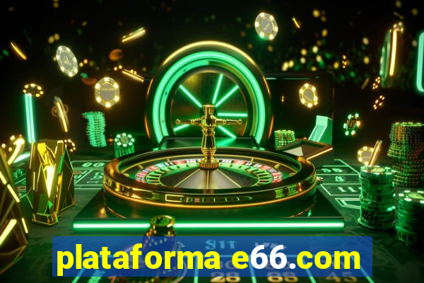 plataforma e66.com